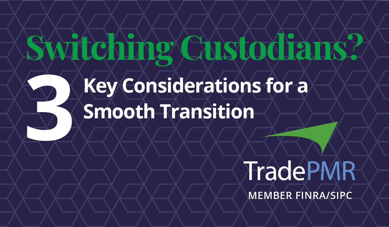 Blog: Switching RIA Custodians? 3 Key Considerations for a Smooth Custodial Service Transition. TradePMR logo.