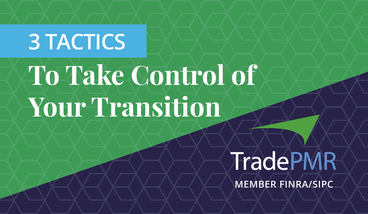 TradePMR provides 3 tactics to help financial advisors take control of their RIA custodian transition.