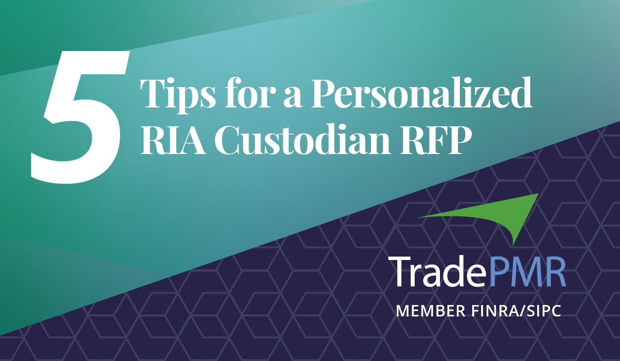  5 Tips for a Personalized RIA Custodian RFP