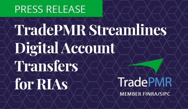 TradePMR streamlines digital account transfers for RIAs.